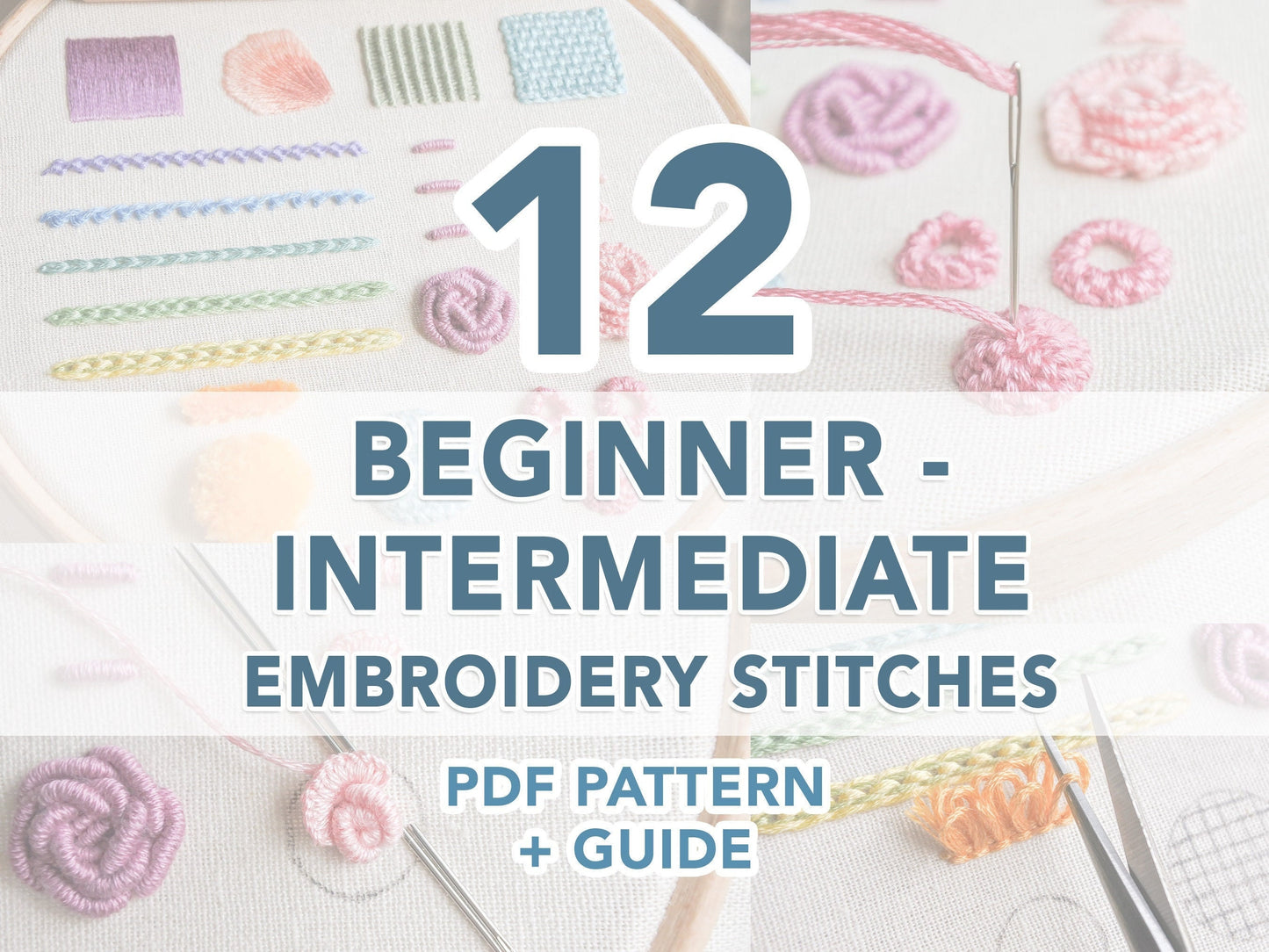 Collage image of a colourful embroidery stitch sampler, with overlaid dark muted blue text reading "12 beginner - intermediate embroidery stitches PDF pattern and guide"